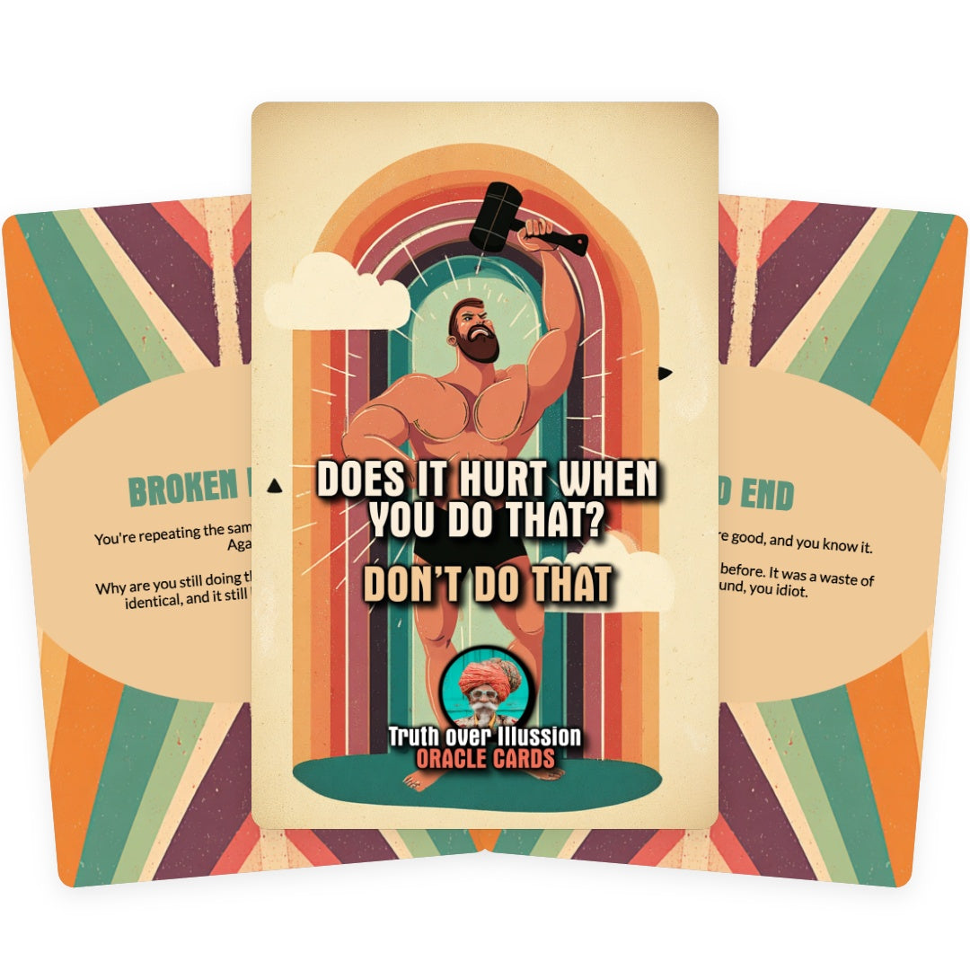 Does it hurt when you do that? Don’t do that - 22 Oracle Cards
