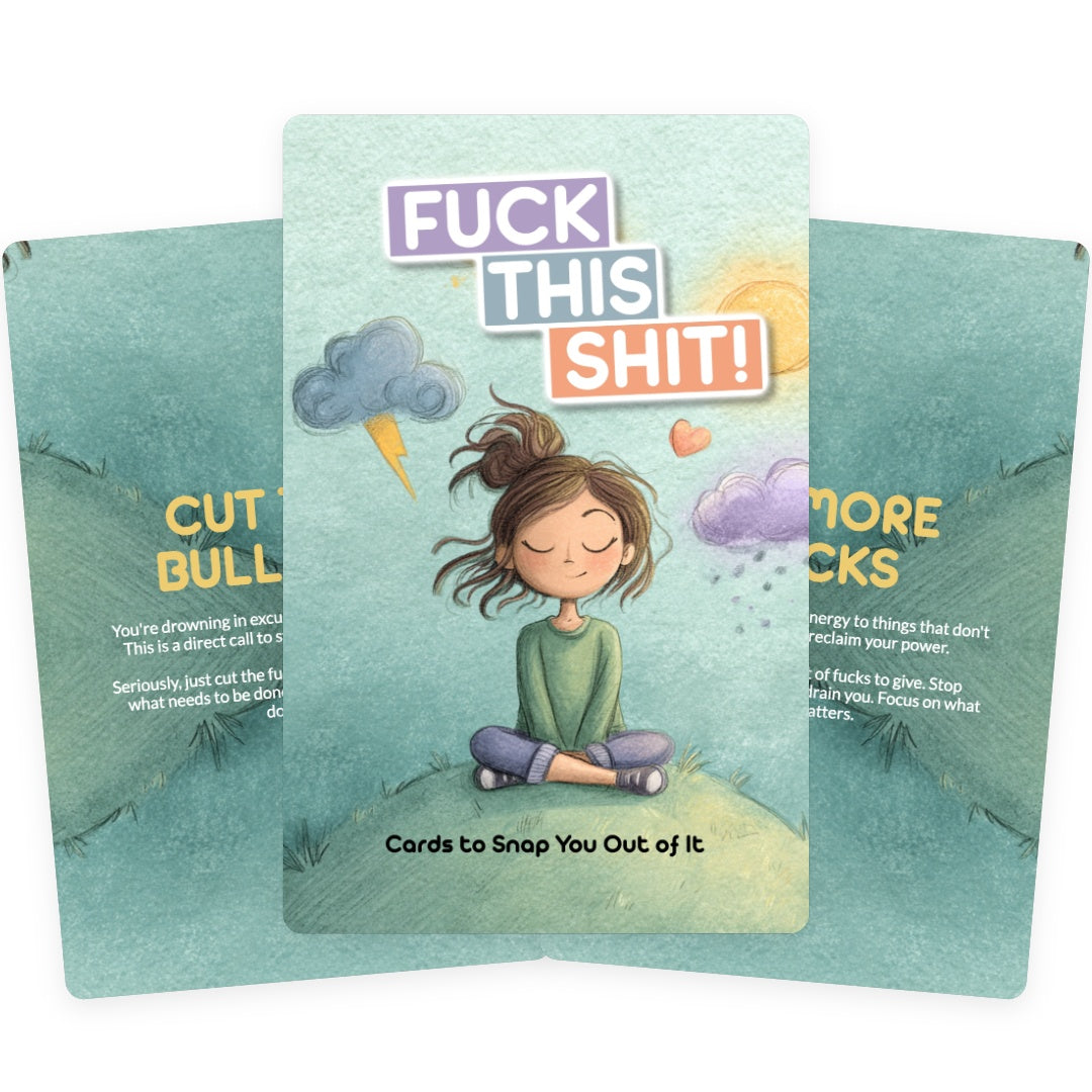 Fuck This Shit! - 22 Cards to Snap You Out of It