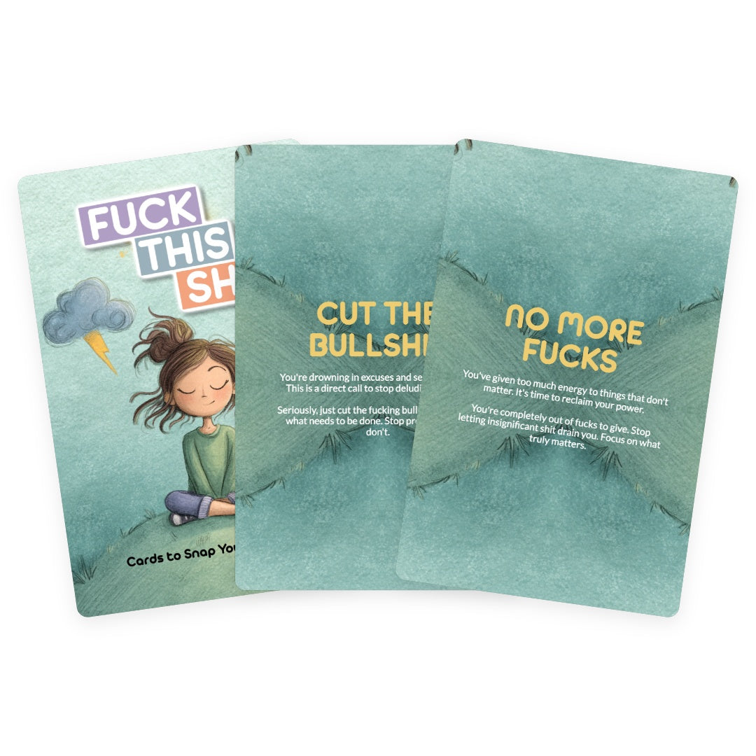 Fuck This Shit! - 22 Cards to Snap You Out of It