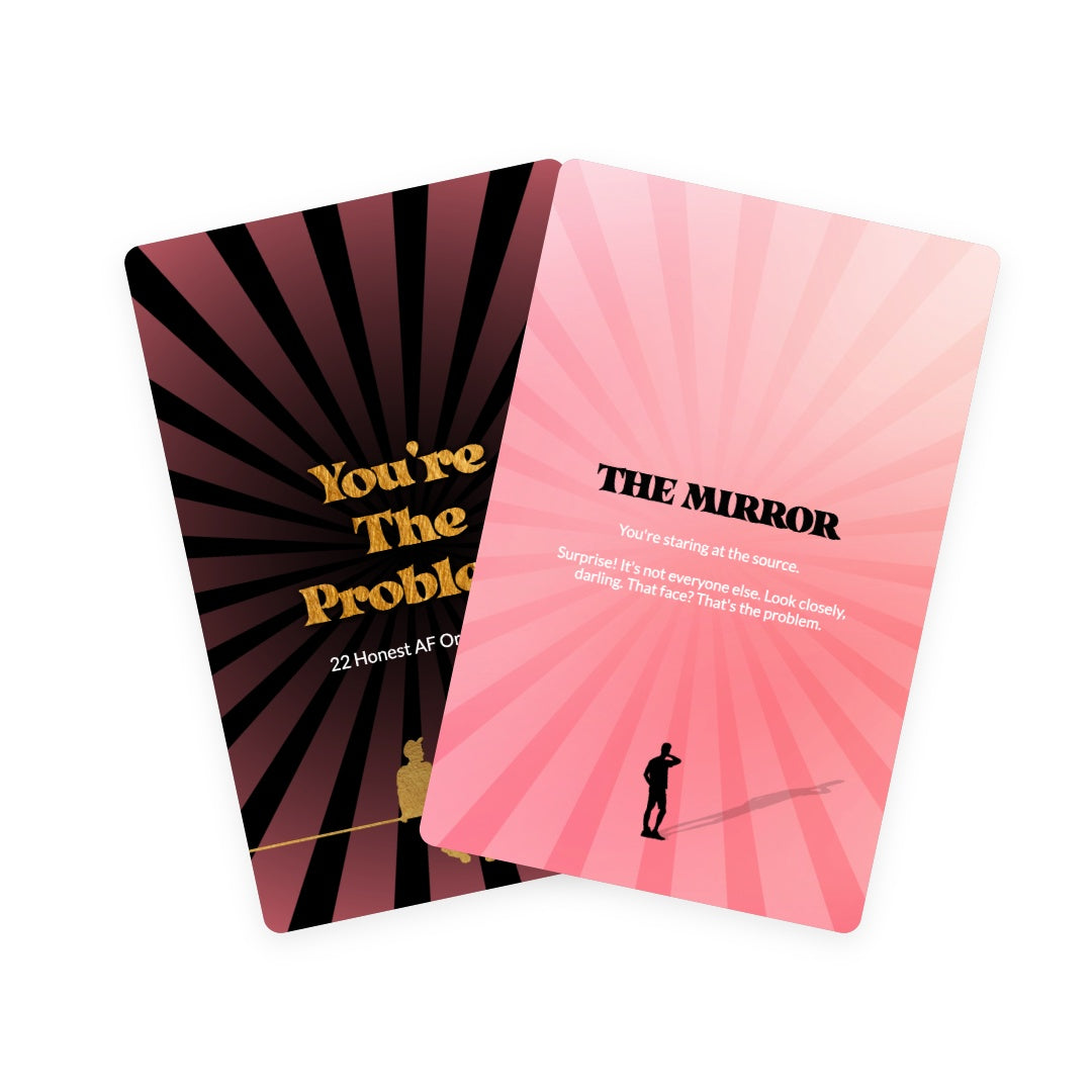 You're The Problem - 22 Honest AF Oracle Cards