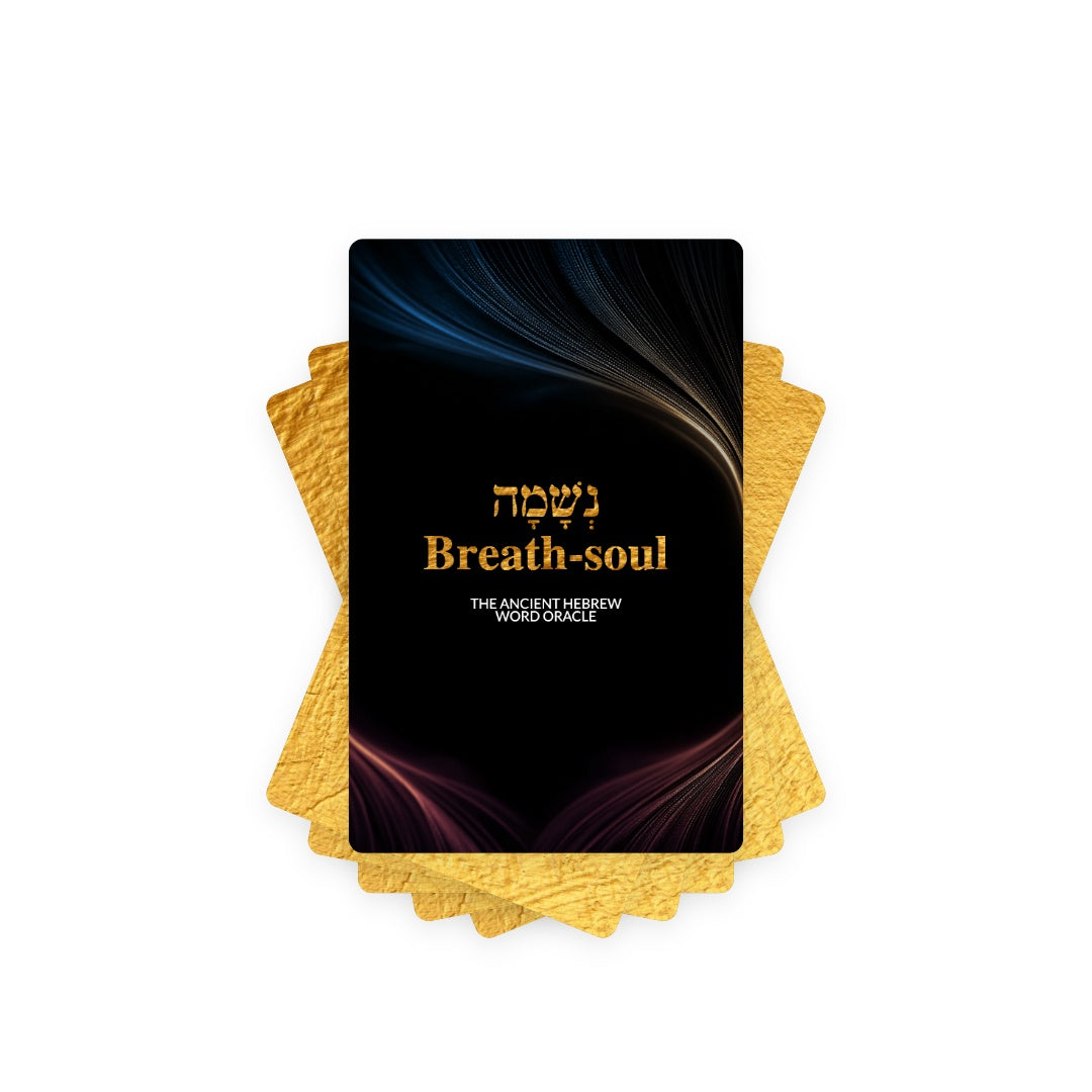 Neshama / Breath-soul - The Ancient Hebrew  Word Oracle