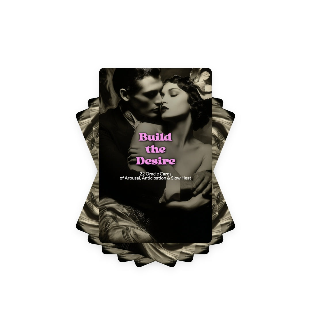Build the Desire - 22 Oracle Cards of Arousal, Anticipation & Slow Heat
