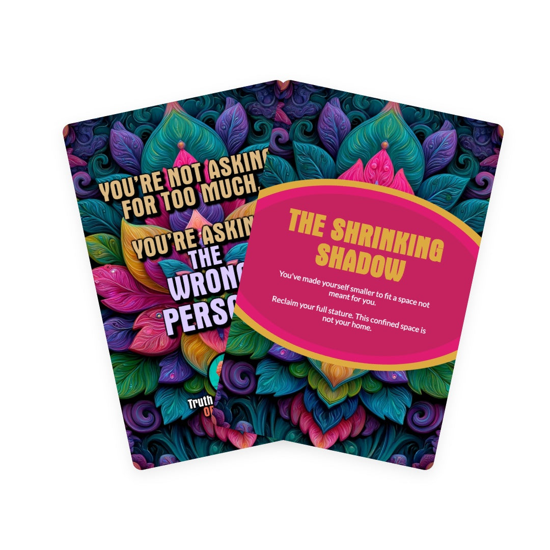 You’re not asking for too much. You’re asking the wrong person. - 22 Oracle Cards