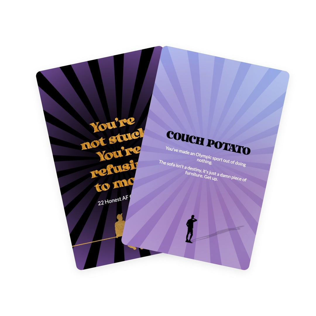 You’re not stuck. You’re refusing to move. - 22 Honest AF Oracle Cards