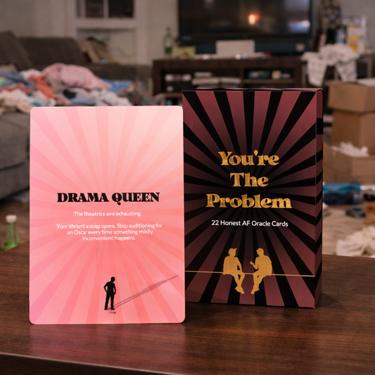 You're The Problem - 22 Honest AF Oracle Cards