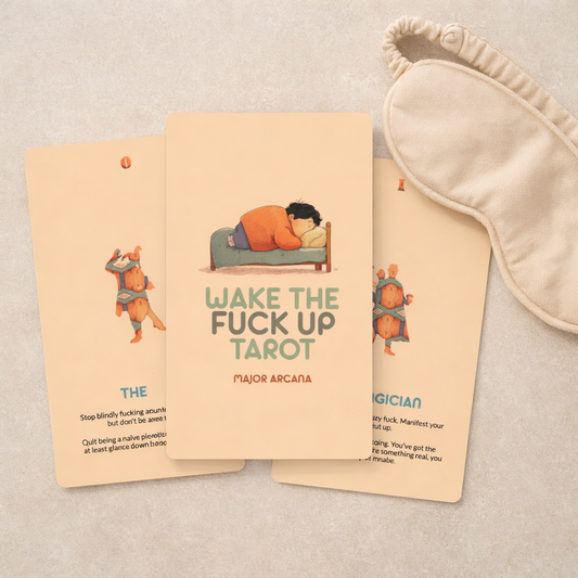 Wake the fuck Up Tarot - Major Arcana