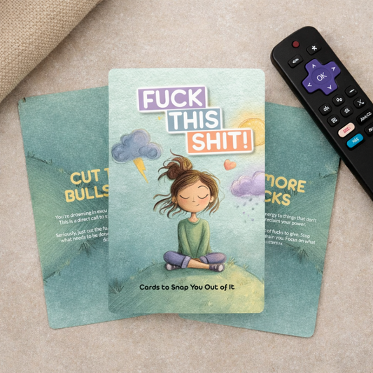 Fuck This Shit! - 22 Cards to Snap You Out of It