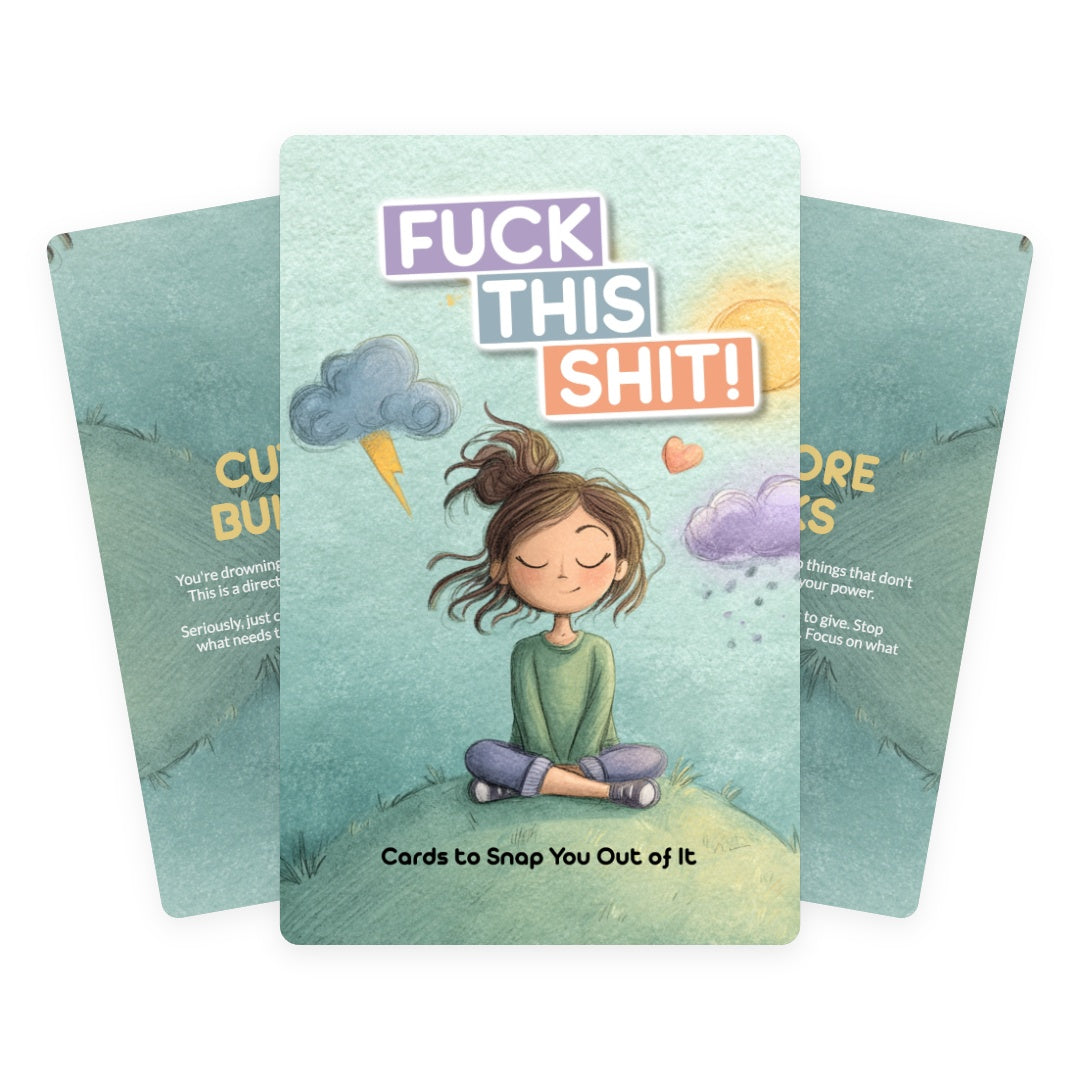 Fuck This Shit! - 22 Cards to Snap You Out of It