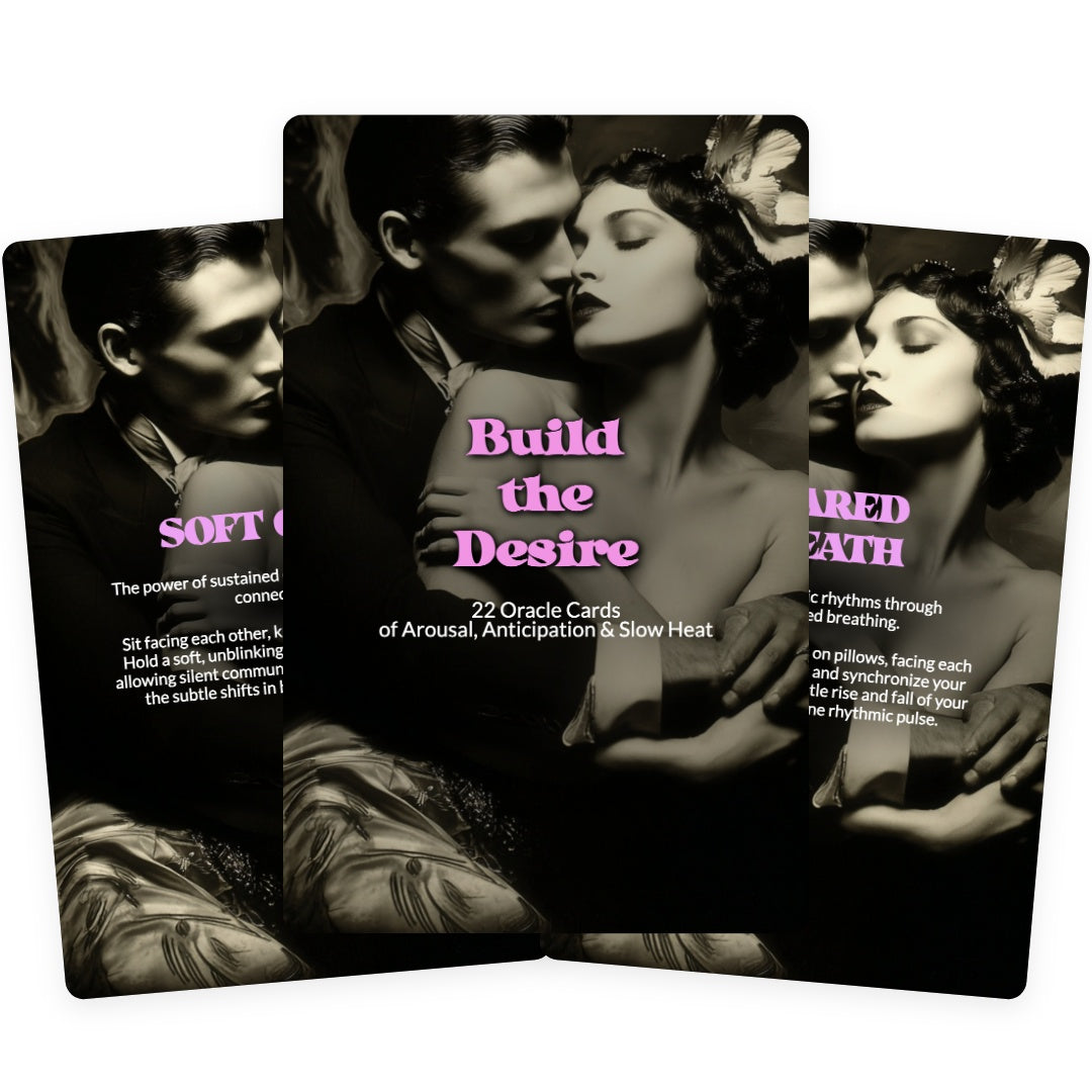 Build the Desire - 22 Oracle Cards of Arousal, Anticipation & Slow Heat