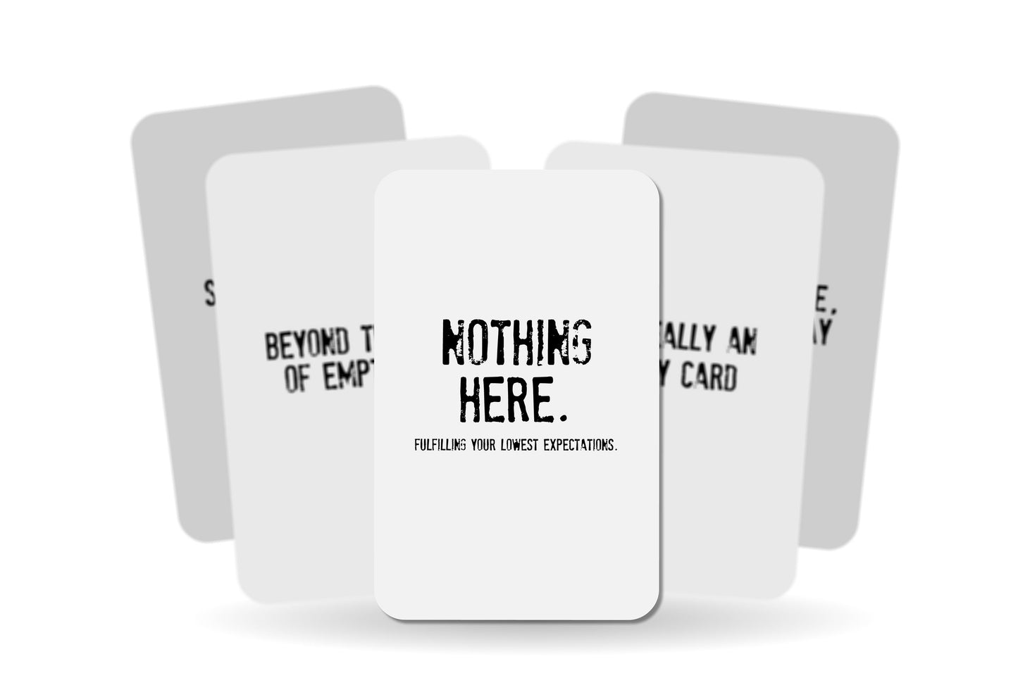Nothing Here - Fulfilling Your Lowest Expectations - No Affirmations - 22 Cards